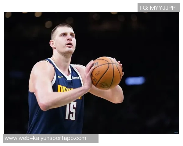 约基奇首节表现全面贡献四分四板四助攻正负值高达七分